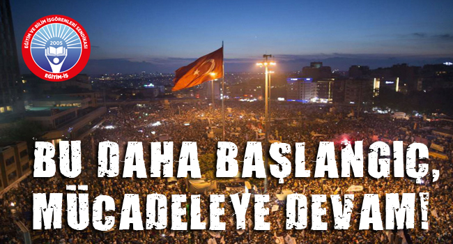BU DAHA BAŞLANGIÇ, MÜCADELEYE DEVAM!