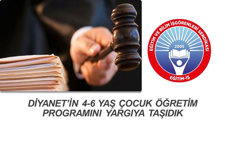 DİYANET’İN 4-6 YAŞ ÇOCUK ÖĞRETİM PROGRAMINI YARGIYA TAŞIDIK
