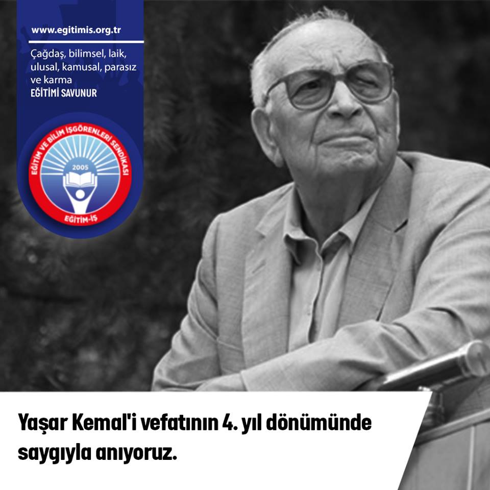 Yaşar Kemal’i ölümünün 4. yıl dönümünde saygıyla anıyoruz.